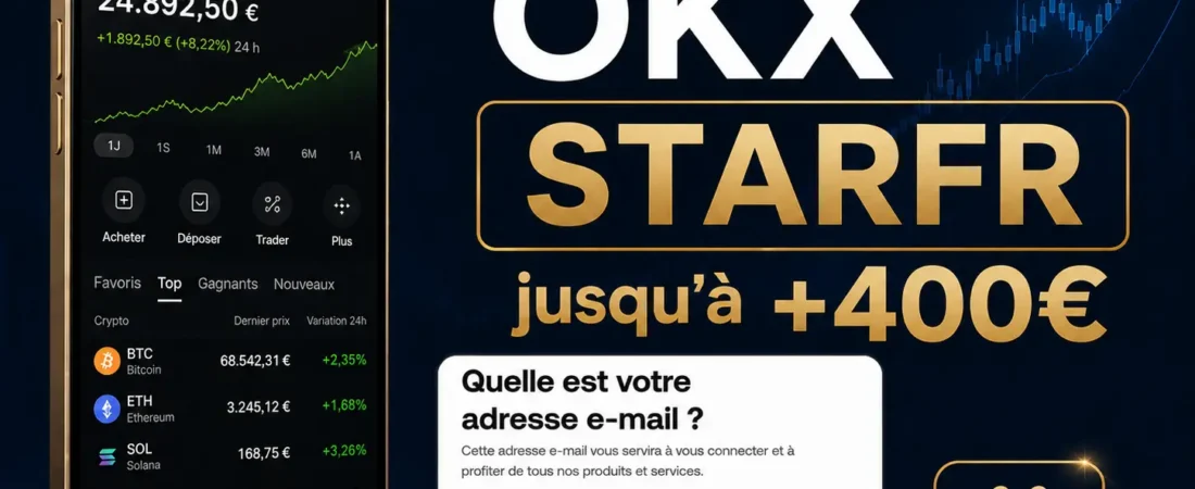 Code promo OKX STARFR : jusqu’à 400 € de bonus offerts