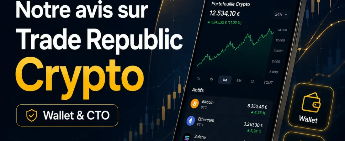Trade Republic Crypto : investir via le Wallet et le CTO, notre avis